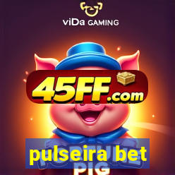 pulseira bet